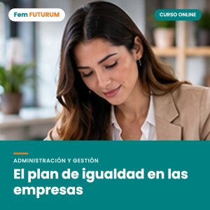 El plan de igualdad en las empresas – curso online Fem FUTURUM