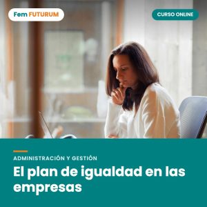 El plan de igualdad en las empresas – curso online Fem FUTURUM