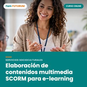Elaboración de contenidos multimedia SCORM para e-learning – curso online Fem FUTURUM