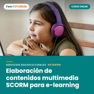 Elaboración de contenidos multimedia SCORM para e-learning – curso online Fem FUTURUM