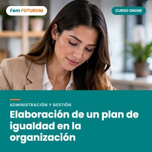 Elaboración de un plan de igualdad en la organización – curso online Fem FUTURUM