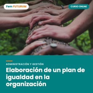 Elaboración de un plan de igualdad en la organización – curso online Fem FUTURUM