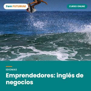 Emprendedores: inglés de negocios – curso online Fem FUTURUM