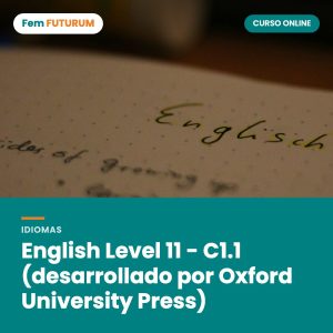 English Level 11 - C1.1 (desarrollado por Oxford University Press) – curso online Fem FUTURUM
