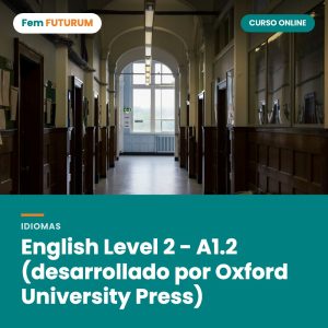 English Level 2 - A1.2 (desarrollado por Oxford University Press) – curso online Fem FUTURUM