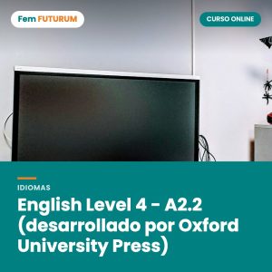 English Level 4 - A2.2 (desarrollado por Oxford University Press) – curso online Fem FUTURUM