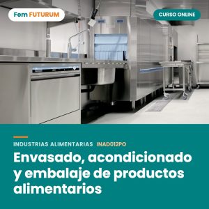 Envasado, acondicionado y embalaje de productos alimentarios – curso online Fem FUTURUM