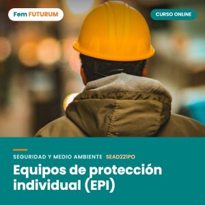 Equipos de protección individual (EPI) – curso online Fem FUTURUM