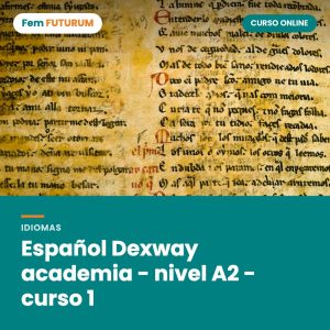 Español Dexway academia - nivel A2 - curso 1 – curso online Fem FUTURUM