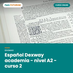 Español Dexway academia - nivel A2 - curso 2 – curso online Fem FUTURUM