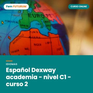 Español Dexway academia - nivel C1 - curso 2 – curso online Fem FUTURUM