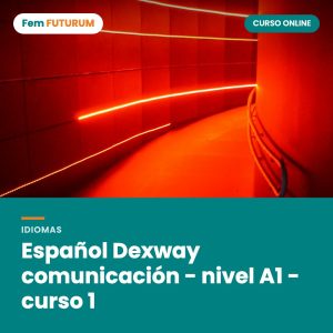 Español Dexway comunicación - nivel A1 - curso 1 – curso online Fem FUTURUM