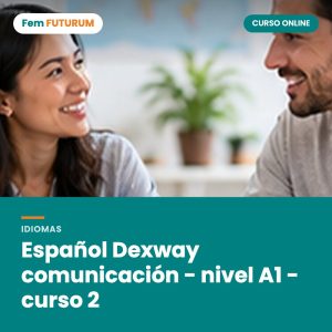 Español Dexway comunicación - nivel A1 - curso 2 – curso online Fem FUTURUM