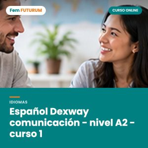 Español Dexway comunicación - nivel A2 - curso 1 – curso online Fem FUTURUM