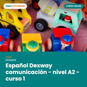 Español Dexway comunicación - nivel A2 - curso 1 – curso online Fem FUTURUM