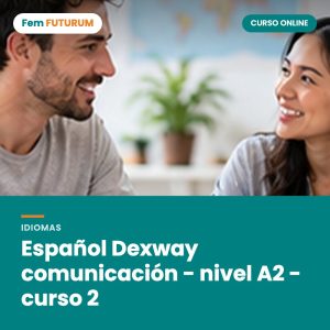 Español Dexway comunicación - nivel A2 - curso 2 – curso online Fem FUTURUM