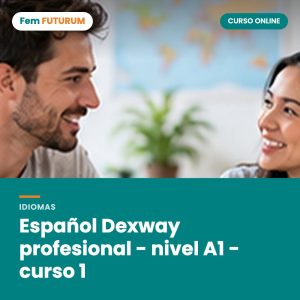 Español Dexway profesional - nivel A1 - curso 1 – curso online Fem FUTURUM