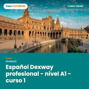Español Dexway profesional - nivel A1 - curso 1 – curso online Fem FUTURUM