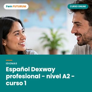 Español Dexway profesional - nivel A2 - curso 1 – curso online Fem FUTURUM