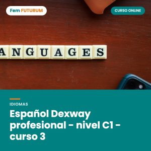 Español Dexway profesional - nivel C1 - curso 3 – curso online Fem FUTURUM