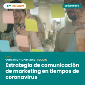 Estrategia de comunicación de marketing en tiempos de coronavirus – curso online Fem FUTURUM