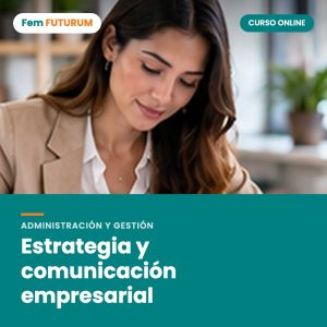 Estrategia y comunicación empresarial – curso online Fem FUTURUM