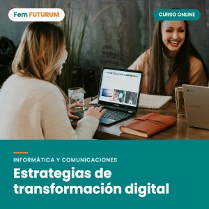 Estrategias de transformación digital – curso online Fem FUTURUM