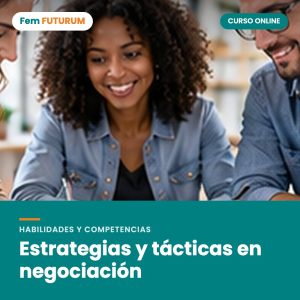 Estrategias y tácticas en negociación – curso online Fem FUTURUM