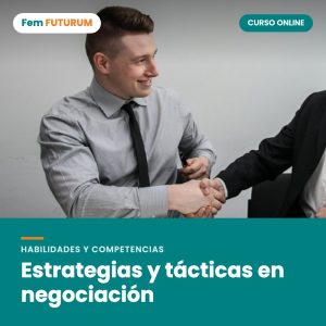 Estrategias y tácticas en negociación – curso online Fem FUTURUM
