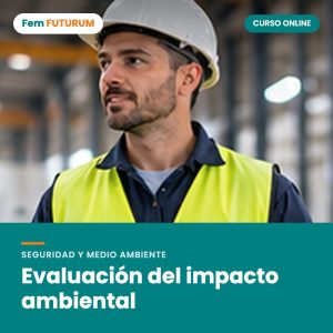 Evaluación del impacto ambiental – curso online Fem FUTURUM