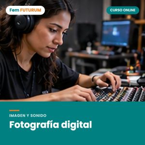 Fotografía digital – curso online Fem FUTURUM