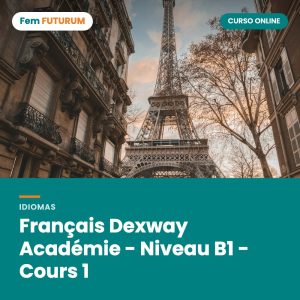 Français Dexway Académie - Niveau B1 - Cours 1 – curso online Fem FUTURUM