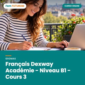 Français Dexway Académie - Niveau B1 - Cours 3 – curso online Fem FUTURUM
