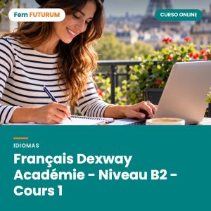 Français Dexway Académie - Niveau B2 - Cours 1 – curso online Fem FUTURUM