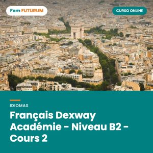 Français Dexway Académie - Niveau B2 - Cours 2 – curso online Fem FUTURUM
