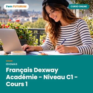 Français Dexway Académie - Niveau C1 - Cours 1 – curso online Fem FUTURUM