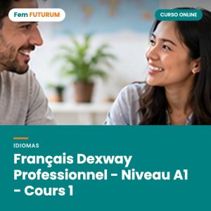 Français Dexway Professionnel - Niveau A1 - Cours 1 – curso online Fem FUTURUM