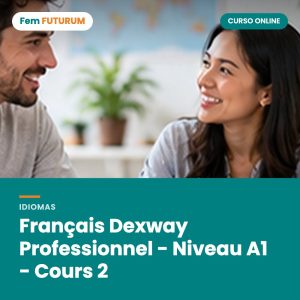 Français Dexway Professionnel - Niveau A1 - Cours 2 – curso online Fem FUTURUM