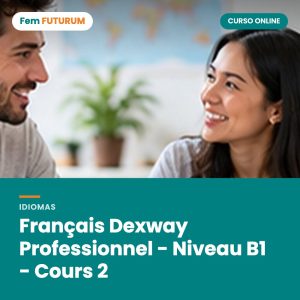 Français Dexway Professionnel - Niveau B1 - Cours 2 – curso online Fem FUTURUM