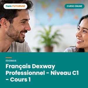 Français Dexway Professionnel - Niveau C1 - Cours 1 – curso online Fem FUTURUM