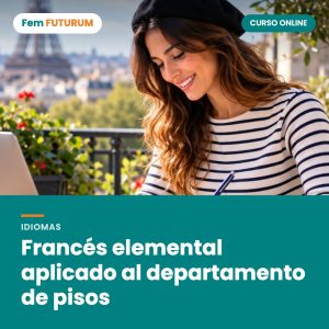 Francés elemental aplicado al departamento de pisos – curso online Fem FUTURUM