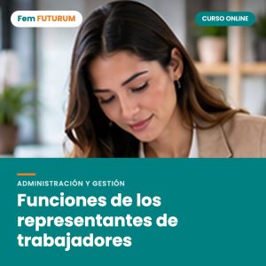 Funciones de los representantes de trabajadores – curso online Fem FUTURUM