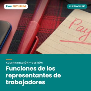 Funciones de los representantes de trabajadores – curso online Fem FUTURUM