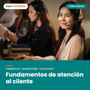 Fundamentos de atención al cliente – curso online Fem FUTURUM