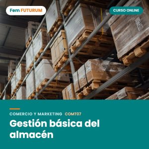 Gestión básica del almacén – curso online Fem FUTURUM