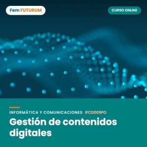 Gestión de contenidos digitales – curso online Fem FUTURUM