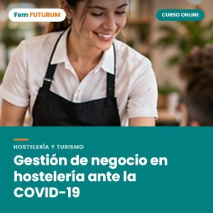 Gestión de negocio en hostelería ante la COVID-19 – curso online Fem FUTURUM