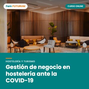 Gestión de negocio en hostelería ante la COVID-19 – curso online Fem FUTURUM
