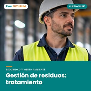 Gestión de residuos: tratamiento – curso online Fem FUTURUM