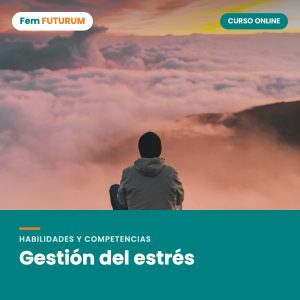 Gestión del estrés – curso online Fem FUTURUM